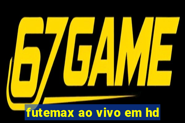 futemax ao vivo em hd